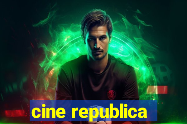 cine republica